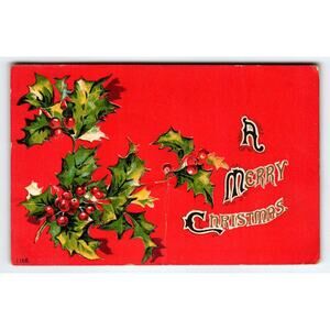 Merry Christmas Postcard Vintage Embossed Holly Leaves 1909 Antique Greetings